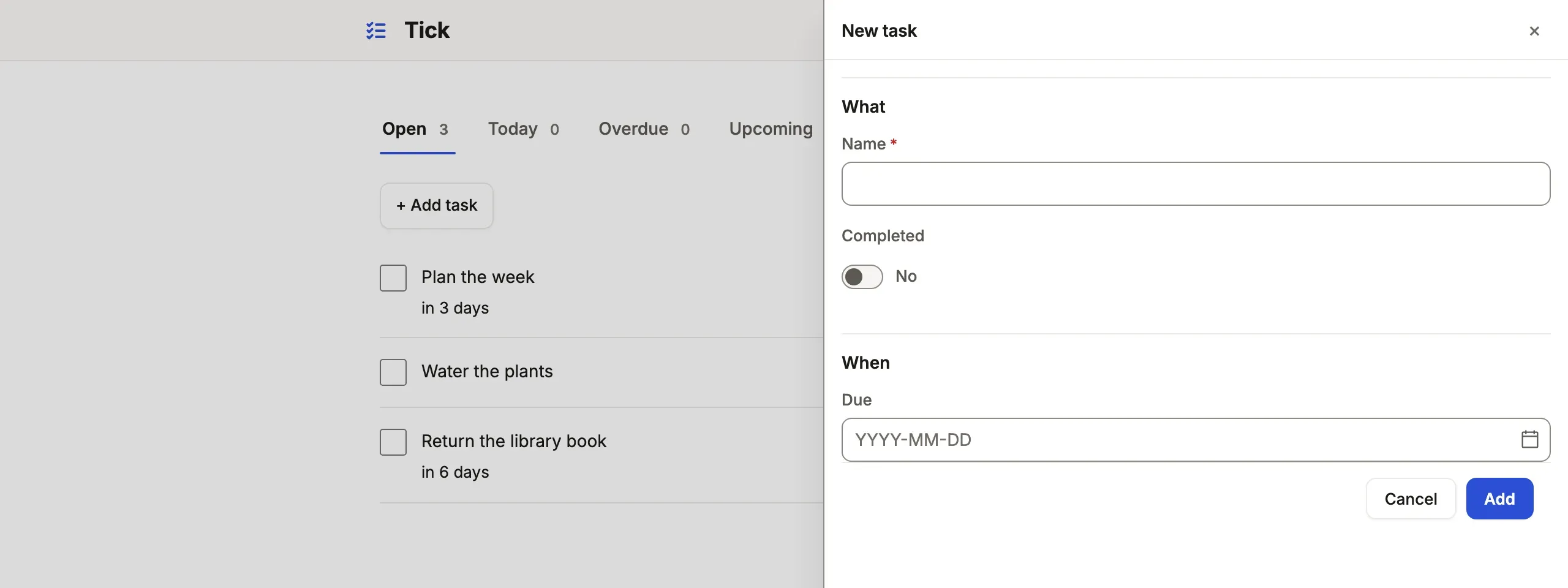 Tick’s New task: a drawer over the task list, a What group of name and completed, a When group with the due date, Cancel and Add.